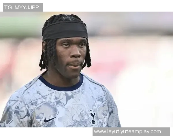 穆阿尼现身热刺训练场约翰逊乌多吉缺席引关注